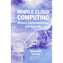 Mobile Cloud Computing: Models, Implementation, and Security