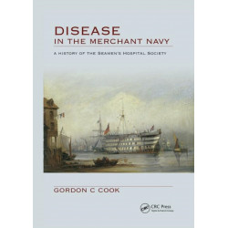 Disease in the Merchant Navy: A History of the Seamen's Hospital Society