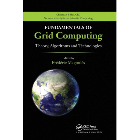 Fundamentals of Grid Computing: Theory, Algorithms and Technologies