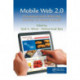Mobile Web 2.0: Developing and Delivering Services to Mobile Devices