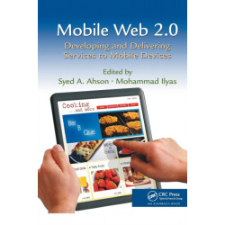 Mobile Web 2.0: Developing and Delivering Services to Mobile Devices