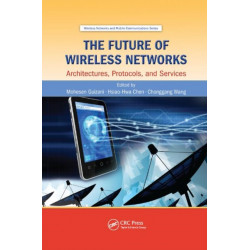 The Future of Wireless Networks: Architectures, Protocols, and Services