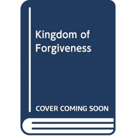 KINGDOM OF FORGIVENESS