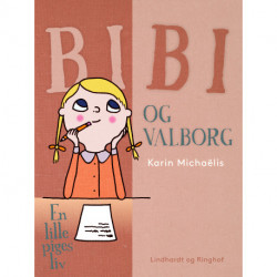 Bibi og Valborg. En lille piges liv