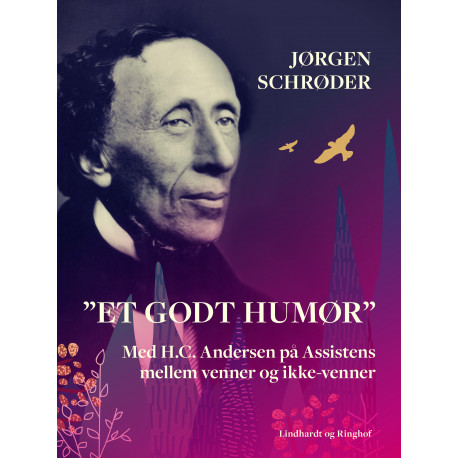 "Et godt humør". Med H.C. Andersen på Assistens mellem venner og ikke-venner
