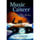 Music and Cancer: a Prescription for Healing: A Prescription for Healing