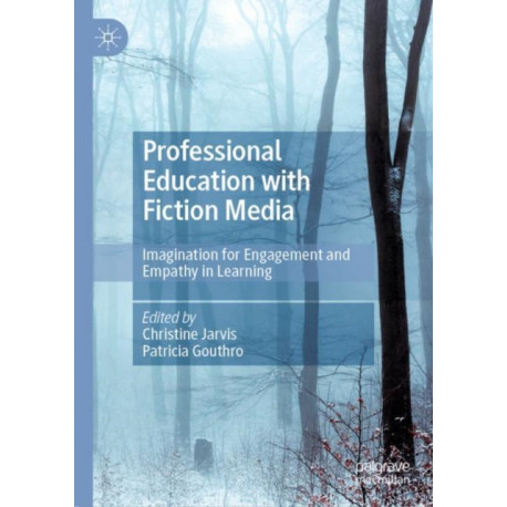 Professional Education with Fiction Media: Imagination for Engagement and Empathy in Learning