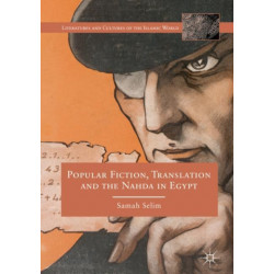 Popular Fiction, Translation and the Nahda in Egypt