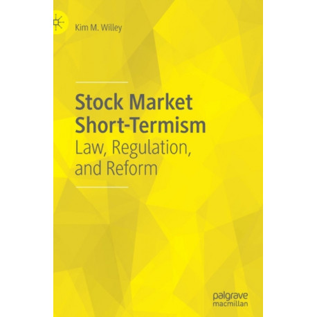 Stock Market Short-Termism: Law, Regulation, and Reform