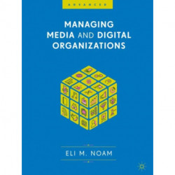 Managing Media and Digital Organizations