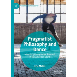 Pragmatist Philosophy and Dance: Interdisciplinary Dance Research in the American South