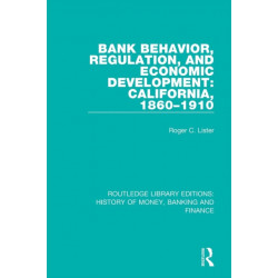 Bank Behavior, Regulation, and Economic Development: California, 1860-1910