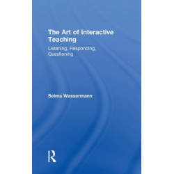 The Art of Interactive Teaching: Listening, Responding, Questioning