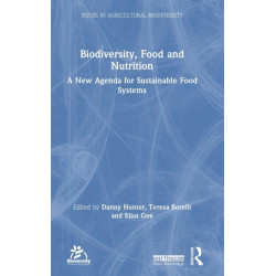 Biodiversity, Food and Nutrition: A New Agenda for Sustainable Food Systems