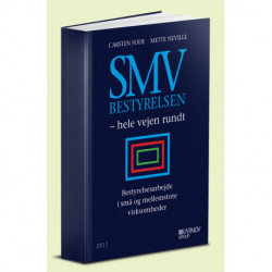 SMV-bestyrelsen - hele vejen rundt: Bestyrelsesarbejde i små og mellemstore virksomheder