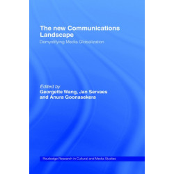 The New Communications Landscape: Demystifying Media Globalization