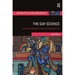 The Gay Science: Intimate Experiments with the Problem of HIV