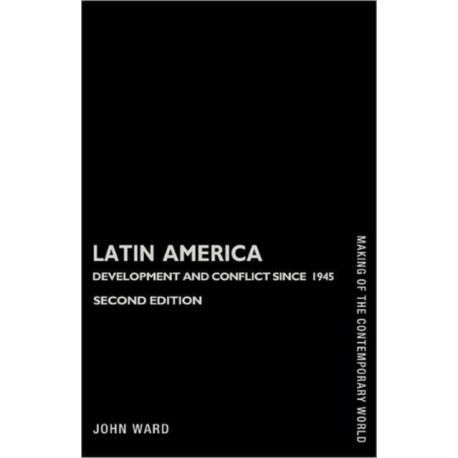 Latin America: Development and Conflict since 1945