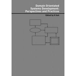 Domain Oriented Systems Development: Practices and Perspectives