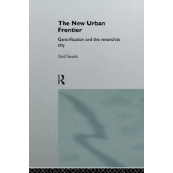 The New Urban Frontier: Gentrification and the Revanchist City