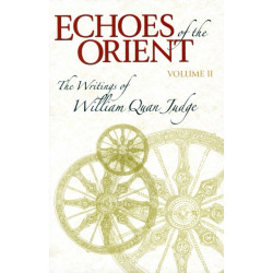Echoes of the Orient: Volume 2 - The Writings of William Quan Judge