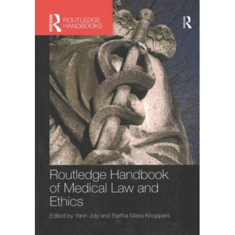 Routledge Handbook of Medical Law and Ethics