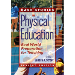 Case Studies in Physical Education: Real World Preparation for Teaching