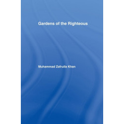 Gardens of the Righteous: Riyadh as-Salihin of Imam Nawawi
