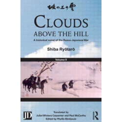 Clouds above the Hill: A Historical Novel of the Russo-Japanese War, Volume 2