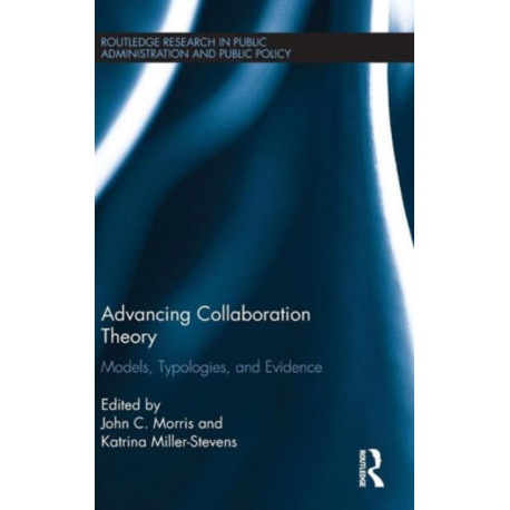 Advancing Collaboration Theory: Models, Typologies, and Evidence
