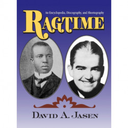 Ragtime: An Encyclopedia, Discography, and Sheetography