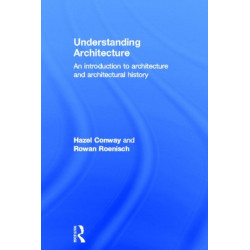 Understanding Architecture: An Introduction to Architecture and Architectural History