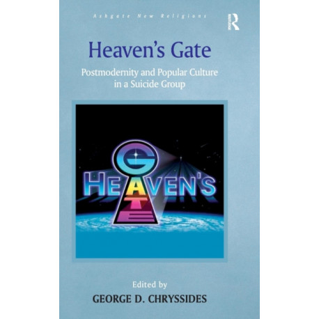Heaven's Gate: Postmodernity and Popular Culture in a Suicide Group