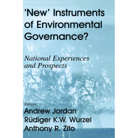 New Instruments of Environmental Governance?: National Experiences and Prospects