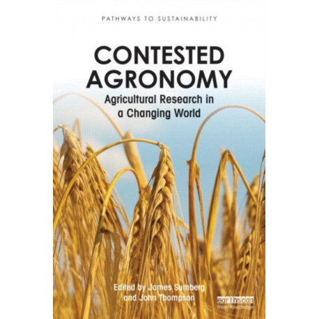 Contested Agronomy: Agricultural Research in a Changing World