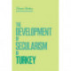 The Development of Secularism in Turkey