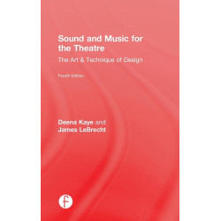 Sound and Music for the Theatre: The Art & Technique of Design
