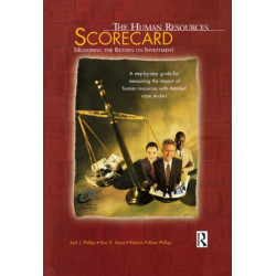 The Human Resources Scorecard: Measuring the Return on Investment