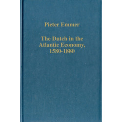 The Dutch in the Atlantic Economy, 1580-1880: Trade, Slavery, and Emancipation