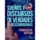 Sueños y discursos de verdades descubridoras