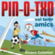 PIN-0-TXO vol tenir amics