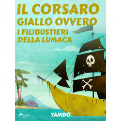 Il Corsaro Giallo ovvero i filibustieri della lumaca