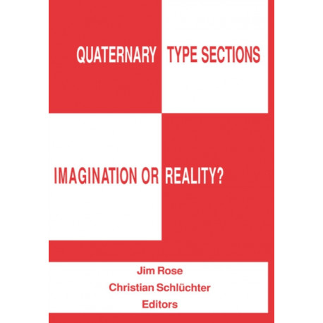 Quaternary Type Sections: Imagination or Reality?