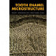 Tooth Enamel Microstructure: Proceedings of the enamel microstructure workshop, University of Bonn, Andernach, Rhine, 24-28 July 1994