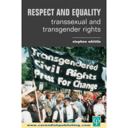 Respect and Equality: Transsexual and Transgender Rights