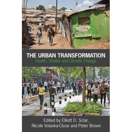 The Urban Transformation: Health, Shelter and Climate Change