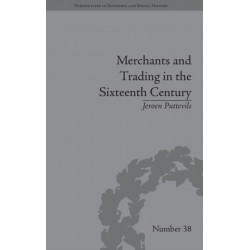 Merchants and Trading in the Sixteenth Century: The Golden Age of Antwerp