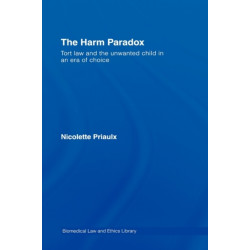 The Harm Paradox: Tort Law and the Unwanted Child in an Era of Choice