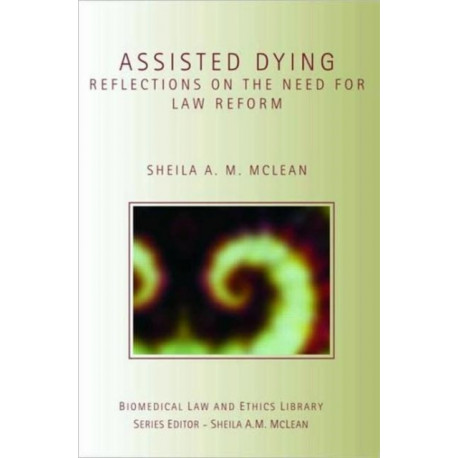 Assisted Dying: Reflections on the Need for Law Reform