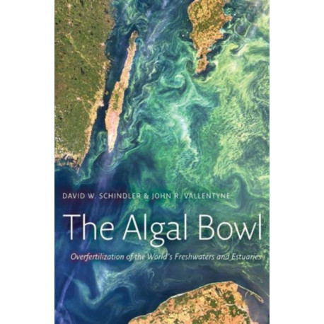 The Algal Bowl: Overfertilization of the World's Freshwaters and Estuaries